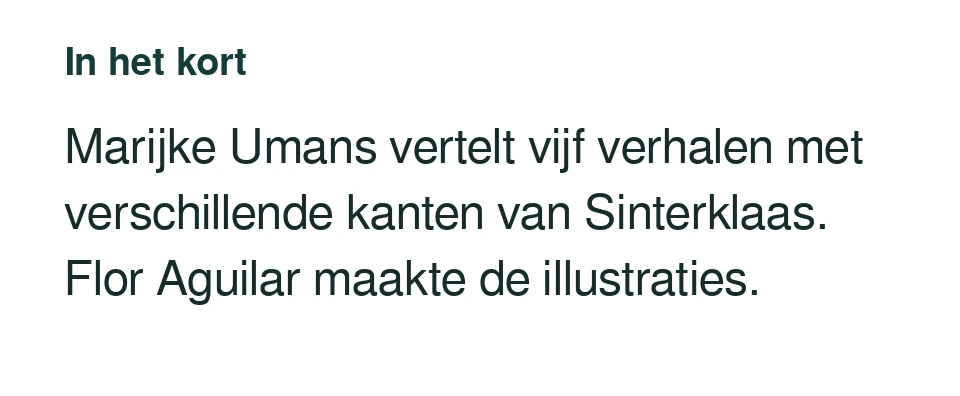 Marijke Umans vertelt vijf verhalen met verschillende kanten van Sinterklaas. Flor Aguilar maakte de illustraties.