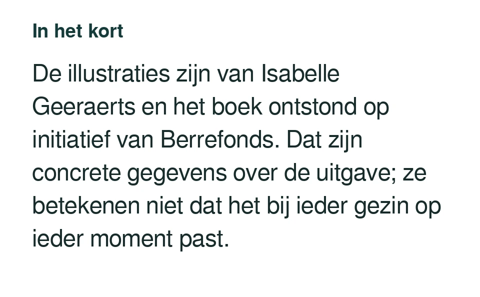 De illustraties zijn van Isabelle Geeraerts en het boek ontstond op initiatief van Berrefonds. Dat zijn concrete gegevens over de uitgave; ze betekenen niet dat het bij ieder gezin op ieder moment past.