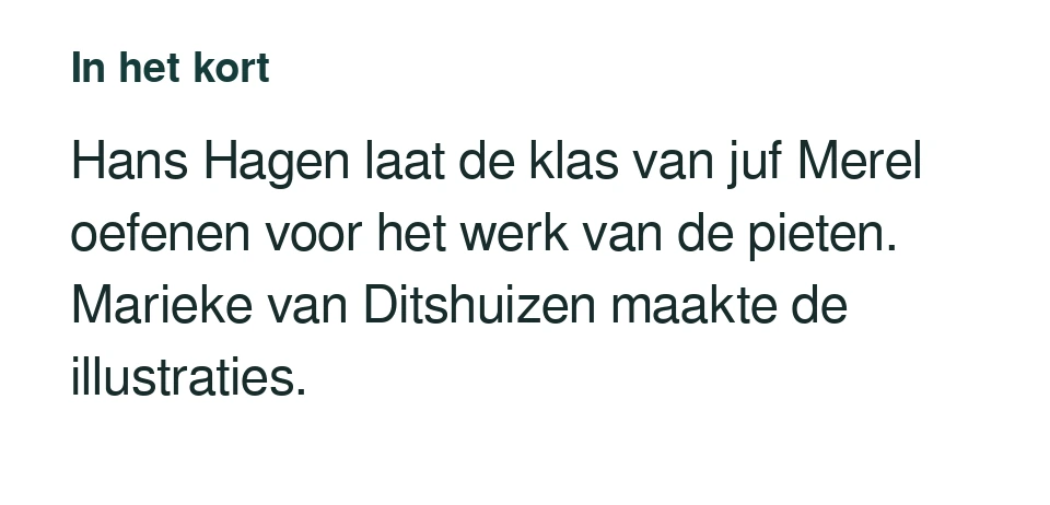 Hans Hagen laat de klas van juf Merel oefenen voor het werk van de pieten. Marieke van Ditshuizen maakte de illustraties.