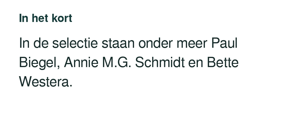 In de selectie staan onder meer Paul Biegel, Annie M.G. Schmidt en Bette Westera.