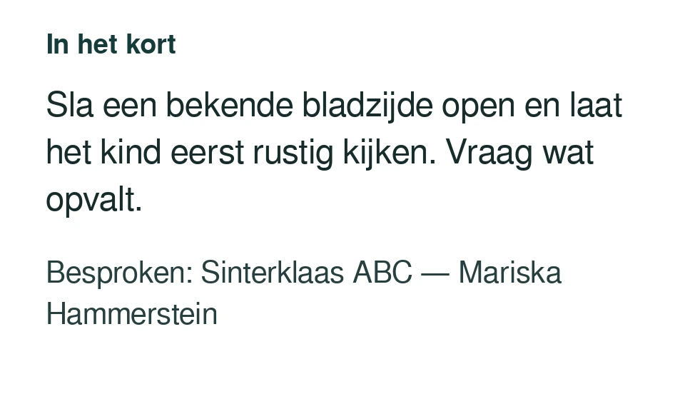 Sla een bekende bladzijde open en laat het kind eerst rustig kijken. Vraag wat opvalt. Besproken: Sinterklaas ABC — Mariska Hammerstein.